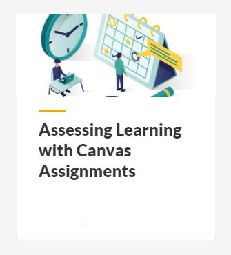 Assessing Learning with Canvas Assignments